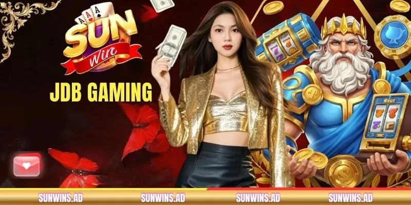 JDB Gaming - Sảnh Cược Slots Chất Lương Trên SUNWIN
